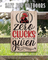 Zero Clucks Given - Metal Sign