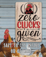 Zero Clucks Given - Metal Sign