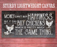 Chickens Money Can't Buy Happiness - Canvas