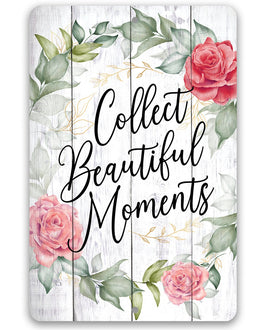 Collect Beautiful Moments Floral - Metal Sign