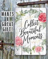 Collect Beautiful Moments Floral - Metal Sign