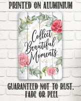 Collect Beautiful Moments Floral - Metal Sign