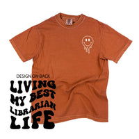 Living My Best Librarian Life - Melty Smiley (pf & b) - Comfort Colors Tee
