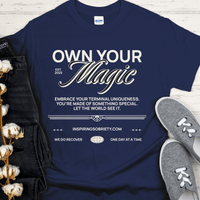 Custom Recovery T-Shirt | Inspiring Sobriety |  Own Your Magic