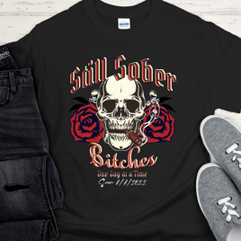 Custom Recovery T-Shirt | Inspiring Sobriety |  Still Sober Bitches