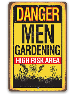 Danger, Men Gardening High-Risk Area - Metal Sign