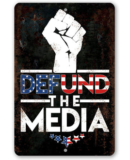 Defund The Media - Metal Sign