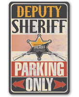 Deputy Sheriff Parking Only - Metal Sign
