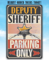 Deputy Sheriff Parking Only - Metal Sign
