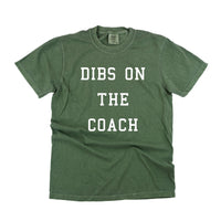 Dibs On The Coach - Comfort Colors Tee