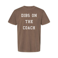 Dibs On The Coach - Comfort Colors Tee