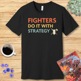 DnD Fighters Do It With Strategy Shirt