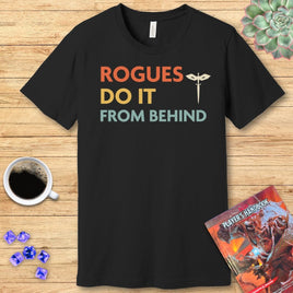 DnD Rogues Do It From Behind Shirt