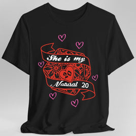 DND Valentines Gift Shirt - She is My Natural 20
