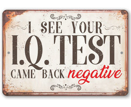 I See Your IQ Test - Metal Sign