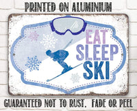 Eat Sleep Ski - Metal Sign