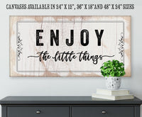 Enjoy The Little Things - Canvas