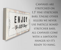 Enjoy The Little Things - Canvas