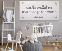 Even The Smallest One Can Change the World - Canvas