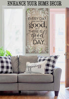 Everyday May Not Be Good - Canvas