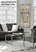 Everyday May Not Be Good - Canvas