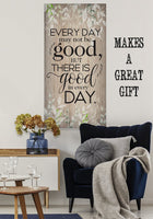 Everyday May Not Be Good - Canvas