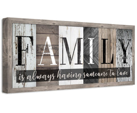 Family Is Always Having Someone to Love - Canvas