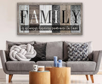 Family Is Always Having Someone to Love - Canvas