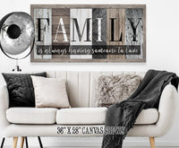 Family Is Always Having Someone to Love - Canvas