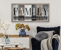Family Is Always Having Someone to Love - Canvas