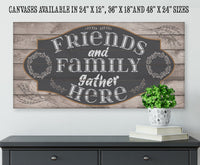 Friends and Family Gather Here - Canvas