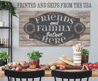 Friends and Family Gather Here - Canvas