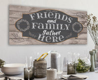 Friends and Family Gather Here - Canvas