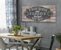 Friends and Family Gather Here - Canvas