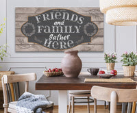 Friends and Family Gather Here - Canvas