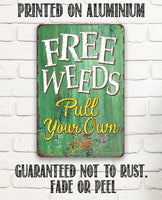 Free Weeds - Metal Sign
