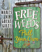 Free Weeds - Metal Sign