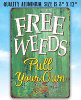 Free Weeds - Metal Sign