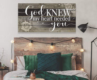 God Knew My Heart Needed You - Canvas