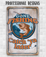 Gone Fishing Catch 'Ya Later - Metal Sign