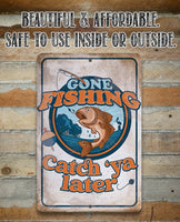 Gone Fishing Catch 'Ya Later - Metal Sign