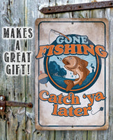 Gone Fishing Catch 'Ya Later - Metal Sign