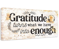 Gratitude Turns What We Have Into Enough - Canvas