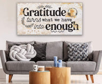 Gratitude Turns What We Have Into Enough - Canvas