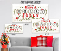 Have A Holly Jolly Christmas - Canvas