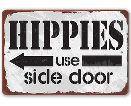 Hippies Use Side Door - Metal Sign
