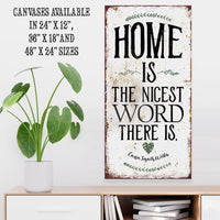 Home Is The Nicest Word There Is - Canvas