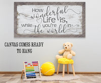 How Wonderful Life Is - Canvas