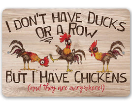 I Don't Have Ducks - Metal Sign