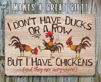 I Don't Have Ducks - Metal Sign
